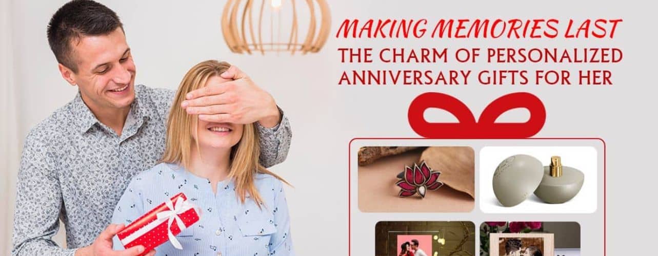 Read more about the article Making Memories Last: The Charm of Personalized Anniversary Gifts for Her