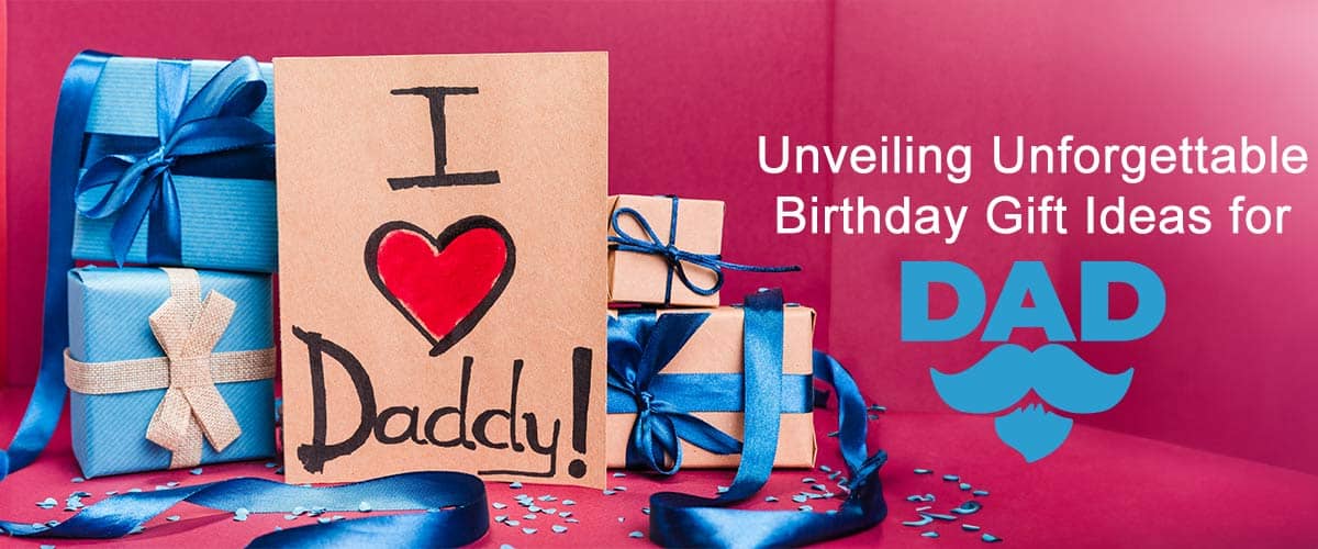 Unveiling Ideas for The Best Birthday Gift for Father