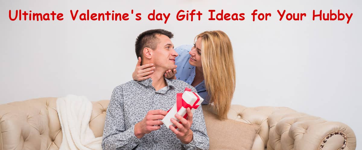 The Ultimate Guide To Finding The Perfect Valentines Gift For Hubby